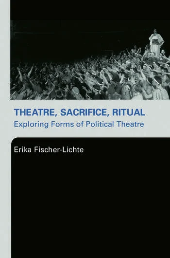 Theatre, Sacrifice, Ritual: