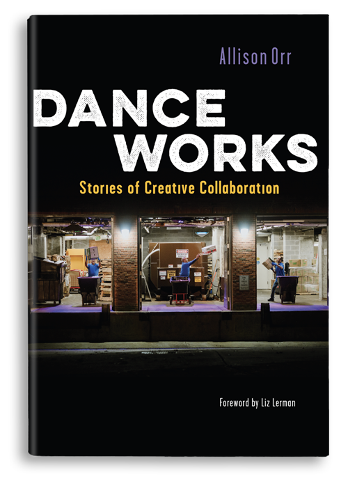 Danceworks: Stories of Creative Collaboration